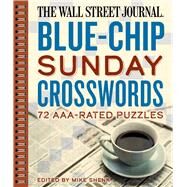 The Wall Street Journal Blue-Chip Sunday Crosswords 72 AAA-Rated Puzzles by Shenk, Mike, 9781454928683