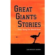 Great Giants Stories Every Young Fan Should Know by Jackson, Julie; Jackson, Scott; Hansell, Johnny, 9781463768683