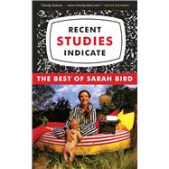 Recent Studies Indicate by Bird, Sarah, 9781477318683