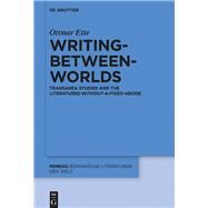 Writing-between-Worlds by Ette, Ottmar; Kutzinski, Vera M., 9783110578683
