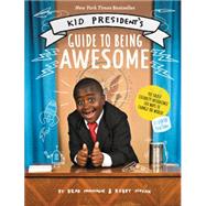Kid President's Guide to Being Awesome by Montague, Brad; Novak, Robby, 9780062358684