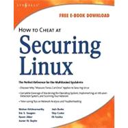 How to Cheat at Securing Linux by Krishnamurthy, Mohan; Seagren, Eric S., 9780080558684