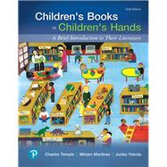 Children's Books in Children's Hands A Brief Introduction to Their Literature by Temple, Charles A.; Martinez, Miriam A.; Yokota, Junko, 9780134798684