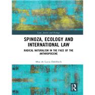 Spinoza, Ecology and International Law by Dahlbeck, Moa De Lucia, 9781138038684