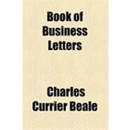 Book of Business Letters by Beale, Charles Currier, 9781154498684