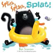 Splish, Splash, Splat! by Scotton, Rob, 9780061978685
