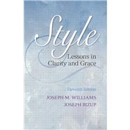 Style: Lessons in Clarity and Grace by Williams, Joseph M.; Bizup, Joseph, 9780321898685