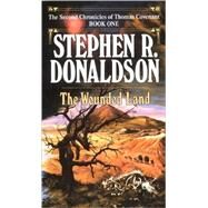 The Wounded Land by DONALDSON, STEPHEN R., 9780345348685