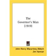 The Governor's Man by Abbott, John Henry Macartney; Hannan, Jim, 9780548848685