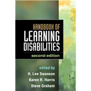 Handbook of Learning Disabilities, Second Edition by Swanson, H. Lee; Harris, Karen R.; Graham, Steve, 9781462518685