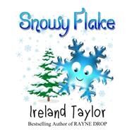 Snowy Flake by Taylor, Ireland; Graphic, Cora; Stephen, Tracy, 9781499178685
