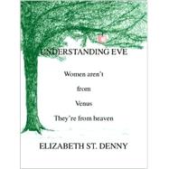 Understanding Eve by St. Denny, Elizabeth, 9781553698685