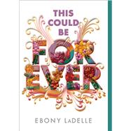 This Could Be Forever by LaDelle, Ebony, 9781665948685