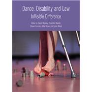Dance, Disability and Law by Whatley, Sarah; Waelde, Charlotte; Harmon, Shawn; Brown, Abbe; Wood, Karen, 9781783208685