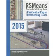 RSMeans Contractor's Pricing Guide Residential Repair & Remodeling Costs 2015 by RSMeans Co., 9781940238685