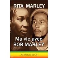 Ma vie avec Bob Marley by Rita Marley, 9782824618685