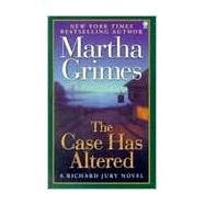 The Case Has Altered A Richard Jury Novel by Grimes, Martha, 9780451408686