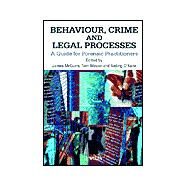 Behaviour, Crime and Legal Processes A Guide for Forensic Practitioners by McGuire, James; Mason, Tom; O'Kane, Aisling, 9780471998686
