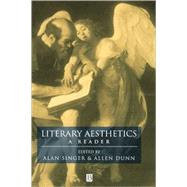 Literary Aesthetics A Reader by Singer, Alan; Dunn, Allen, 9780631208686