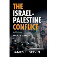 The Israel-Palestine Conflict by James L. Gelvin, 9781108488686