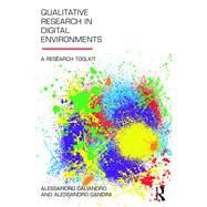 Qualitative Research in Digital Environments: A Research Toolkit by Caliandro; Alessandro, 9781138188686