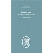 Realms of Silver: One Hundred Years of Banking in the East by Mackenzie,Compton, 9781138878686
