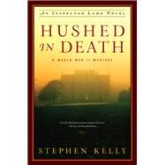Hushed in Death by Kelly, Stephen, 9781681778686