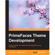 PrimeFaces Theme Development by Bailey, Andy; Jonna, Sudheer, 9781783988686