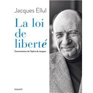 La loi de libert. Commentaire de l'ptre de Jacques by Ellul Jacques, 9782227498686