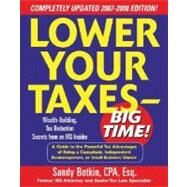 Lower Your Taxes - Big Time! : Wealth-Building, Tax Reduction Secrets from an IRS Insider by Botkin, Sandy, 9780071478687