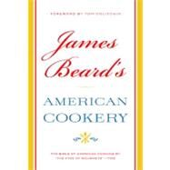James Beard's American Cookery by Beard, James; Colicchio, Tom, 9780316098687