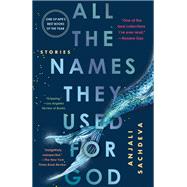 All the Names They Used for God Stories by SACHDEVA, ANJALI, 9780525508687