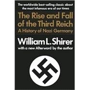 Rise and Fall of the Third Reich : A History of Nazi Germany by William L. Shirer, 9780671728687