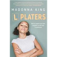 L Platers How to support your teen daughter on the road to adulthood by King, Madonna, 9780733648687