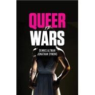 Queer Wars by Altman, Dennis; Symons, Jonathan, 9780745698687