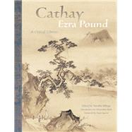 Cathay by Pound, Ezra; Billings, Timothy; Bush, Christopher; Saussy, Haun, 9780823288687