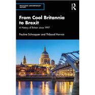 From Cool Britannia to Brexit by Pauline Schnapper; Thibaud Harrois, 9781032698687