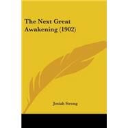 The Next Great Awakening by Strong, Josiah, 9781437088687