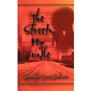 The Streets, My Cradle by Jackson, Jennifer Lynn, 9781463588687