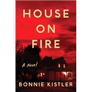 House on Fire by Kistler, Bonnie, 9781501198687