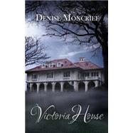 Victoria House by Moncrief, Denise, 9781503178687