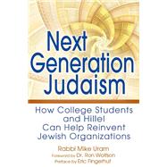 Next Generation Judaism by Uram, Mike; Wolfson, Ron; Fingerhut, Eric, 9781580238687