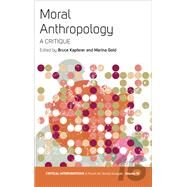 Moral Anthropology by Kapferer, Bruce; Gold, Marina, 9781785338687