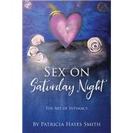 Sex on Saturday Night by Patricia Hayes Smith, 9781977258687