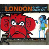 London Graffiti and Street Art Unique Artwork from Londons Streets by Epstein, Joe, 9780091958688