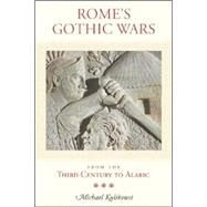 Rome's Gothic Wars: From the Third Century to Alaric by Michael Kulikowski, 9780521608688