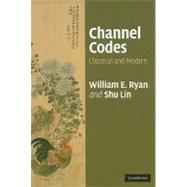 Channel Codes: Classical and Modern by William Ryan , Shu Lin, 9780521848688