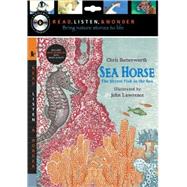Sea Horse with Audio, Peggable The Shyest Fish in the Sea: Read, Listen, & Wonder by Butterworth, Chris; Lawrence, John, 9780763648688