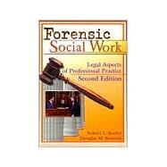 Forensic Social Work: Legal Aspects of Professional Practice, Second Edition by Barker; Robert, 9780789008688