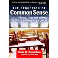 The Seduction of Common Sense by Kumashiro, Kevin K., 9780807748688